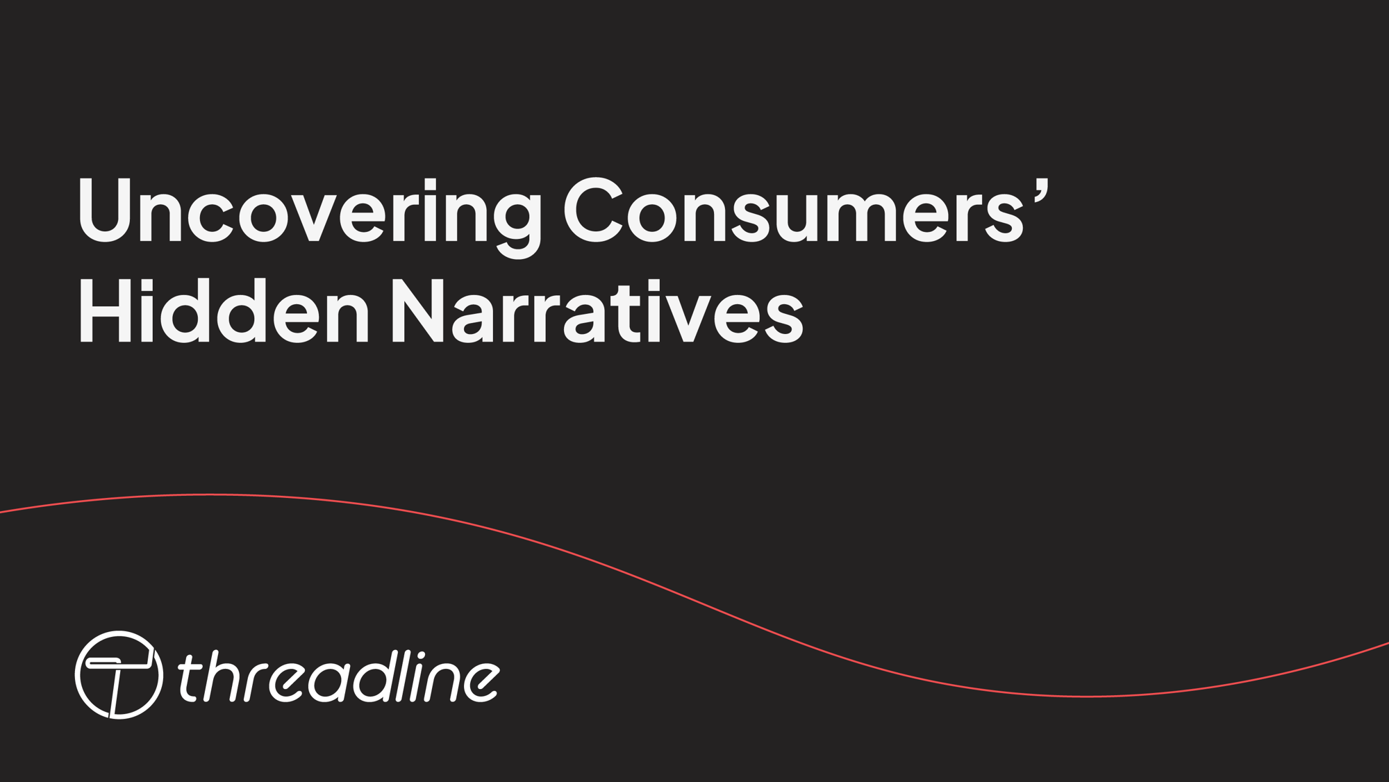 Uncovering Consumers’ Hidden Narratives