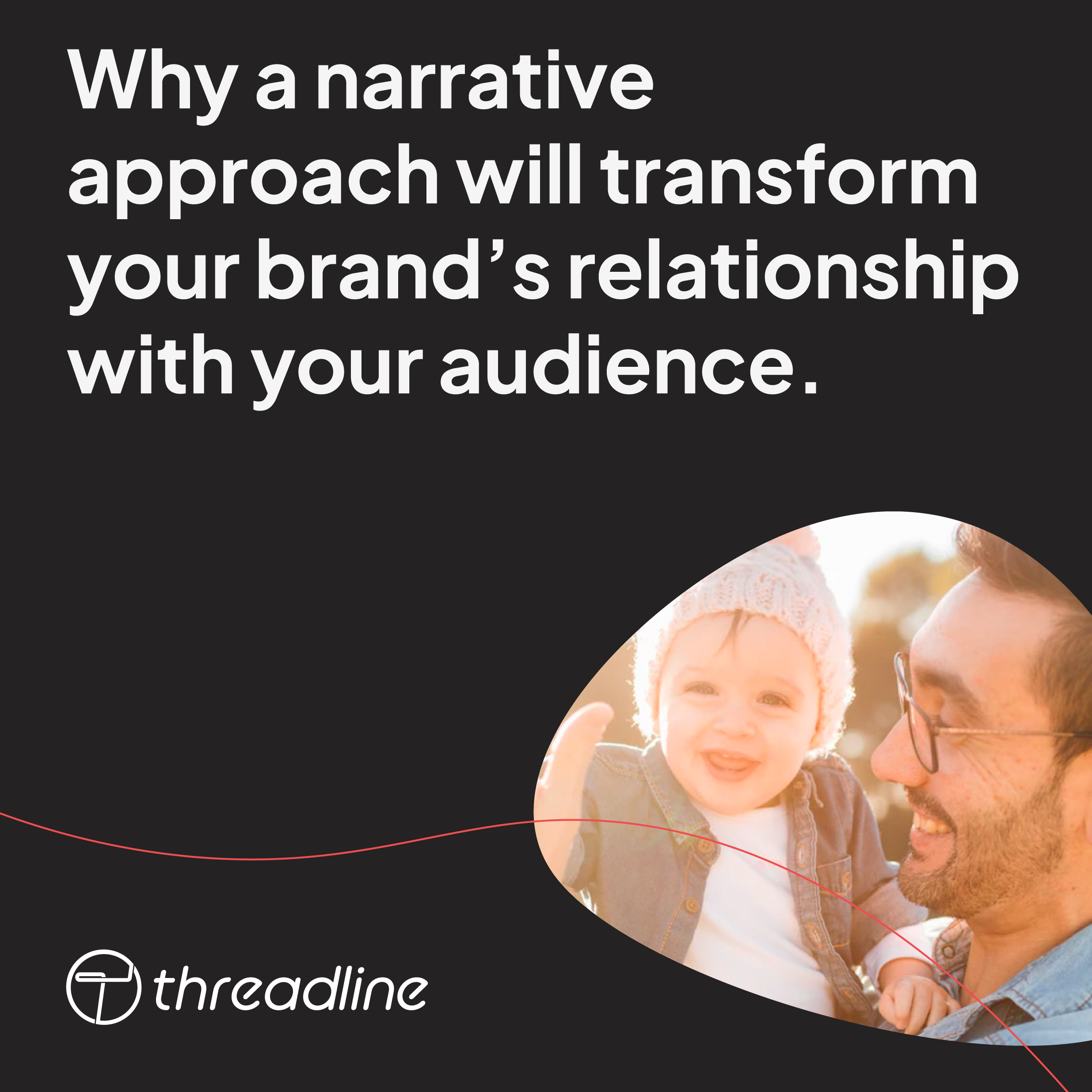 Why a narrative approach will transform your brand's relationship with your audience.